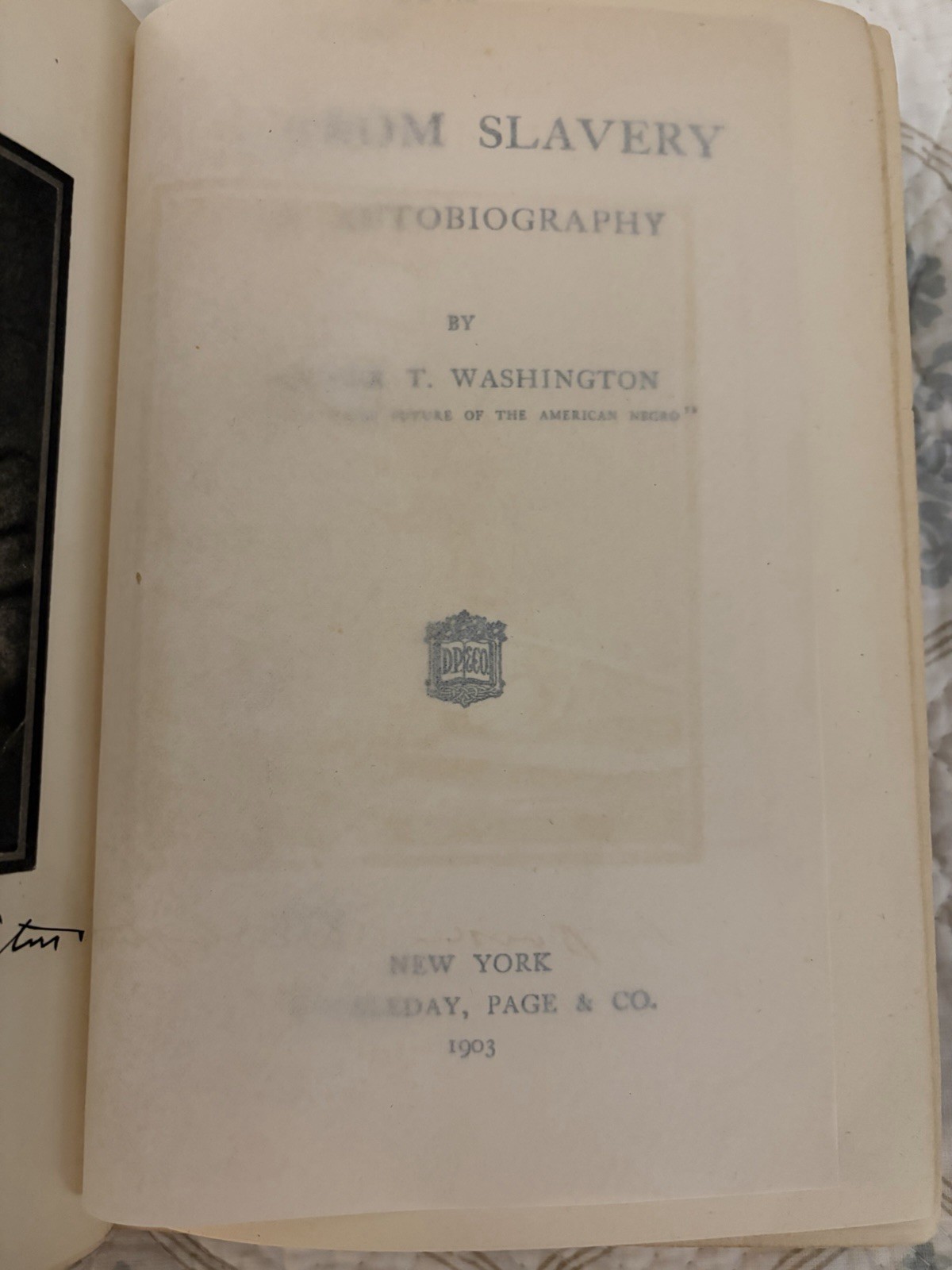 Up From Slavery:An Autobiography. By Booker T. Washington **First Edition 1903