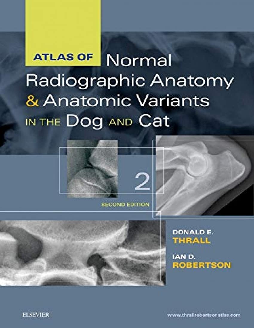 Atlas of Normal Radiographic Anatomy and Anatomic Variants in the Dog and Ca…