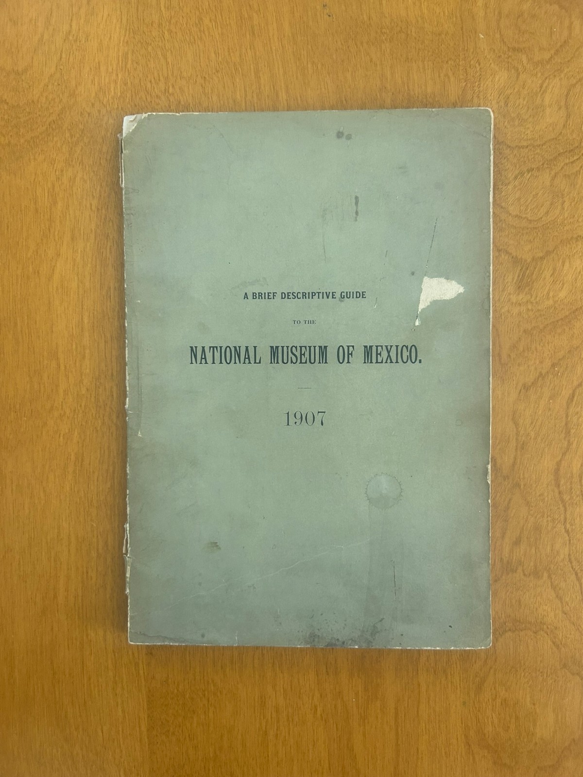 Vintage 1907 “A Brief Descriptive Guide to the National Museum of Mexico”