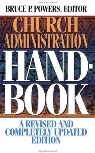 Church Administration Handbook – paperback, Bruce P Powers, 0805410619