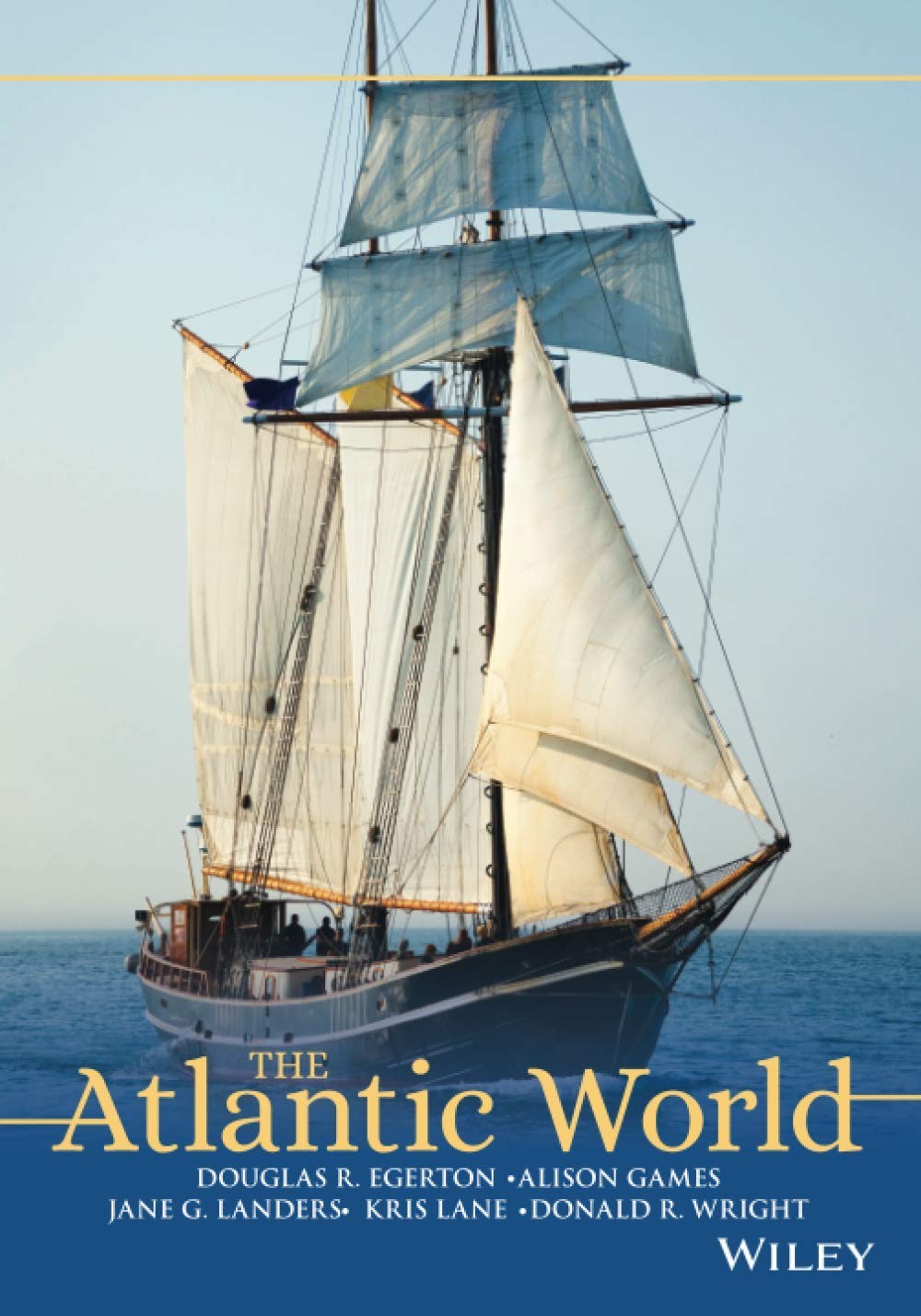 The Atlantic World: A History, 1400 – 1888