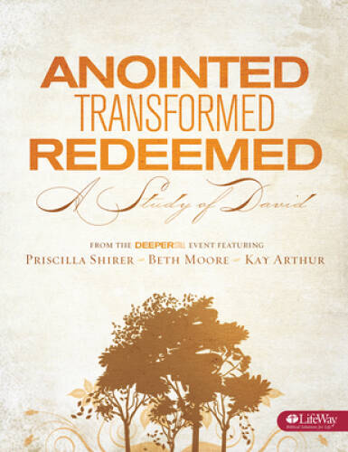 Anointed, Transformed, Redeemed – Bible Study Book: A Study of David – GOOD