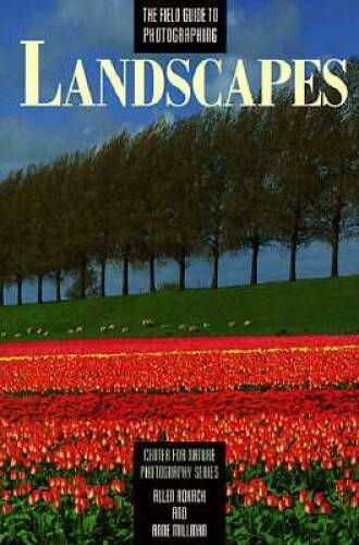 The Field Guide to Photographing Landscapes (Center for Nature Photo – VERY GOOD