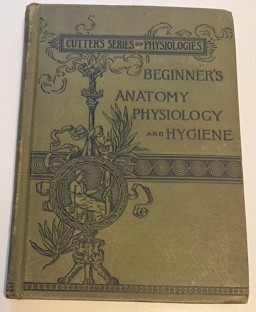 Cutter Series Beginner’s Anatomy Physiology And Hygiene 1887 Antique Book