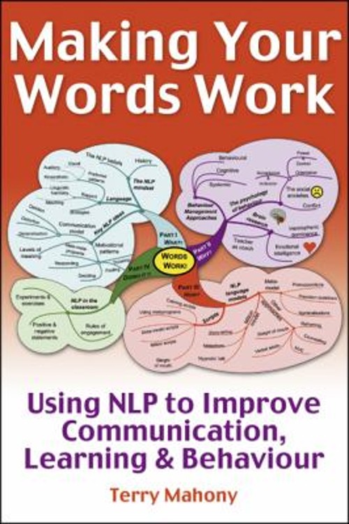 Making Your Words Work : Using NLP to Improve Communication, Lear