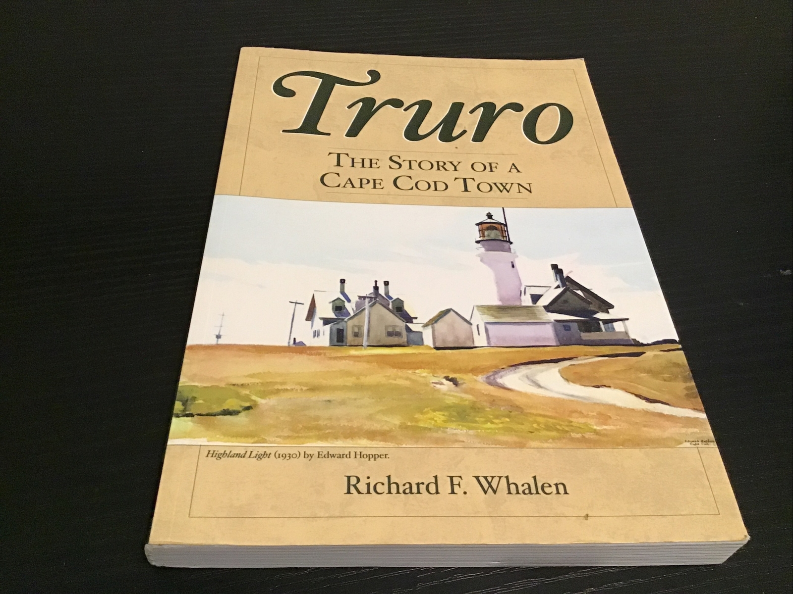 TRURO:: STORY OF A CAPE COD TOWN (DEFINITIVE HISTORY) By Richard F. Whalen