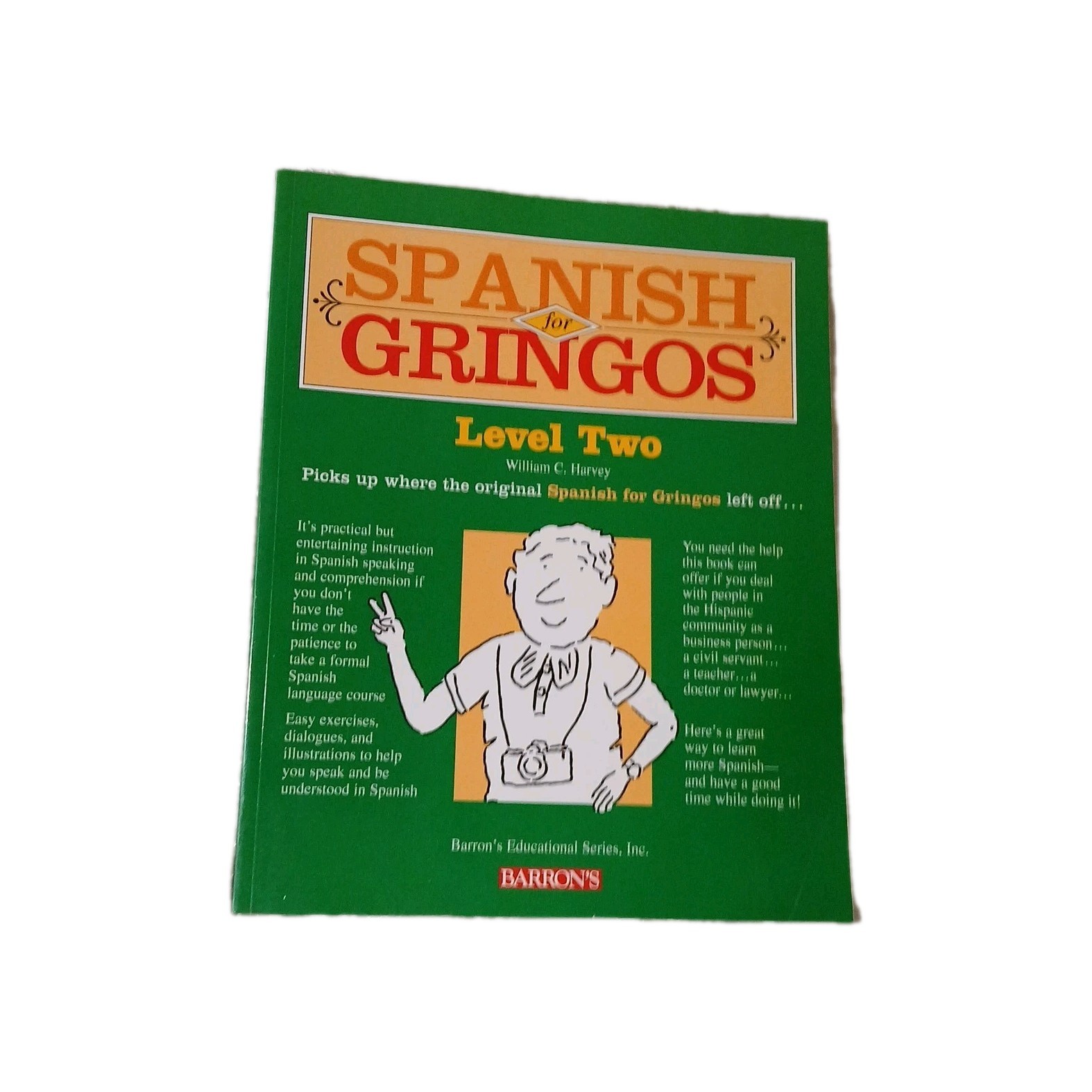 Spanish For Gringos Level Two by Harvey M.S., Wiliam C. Like New