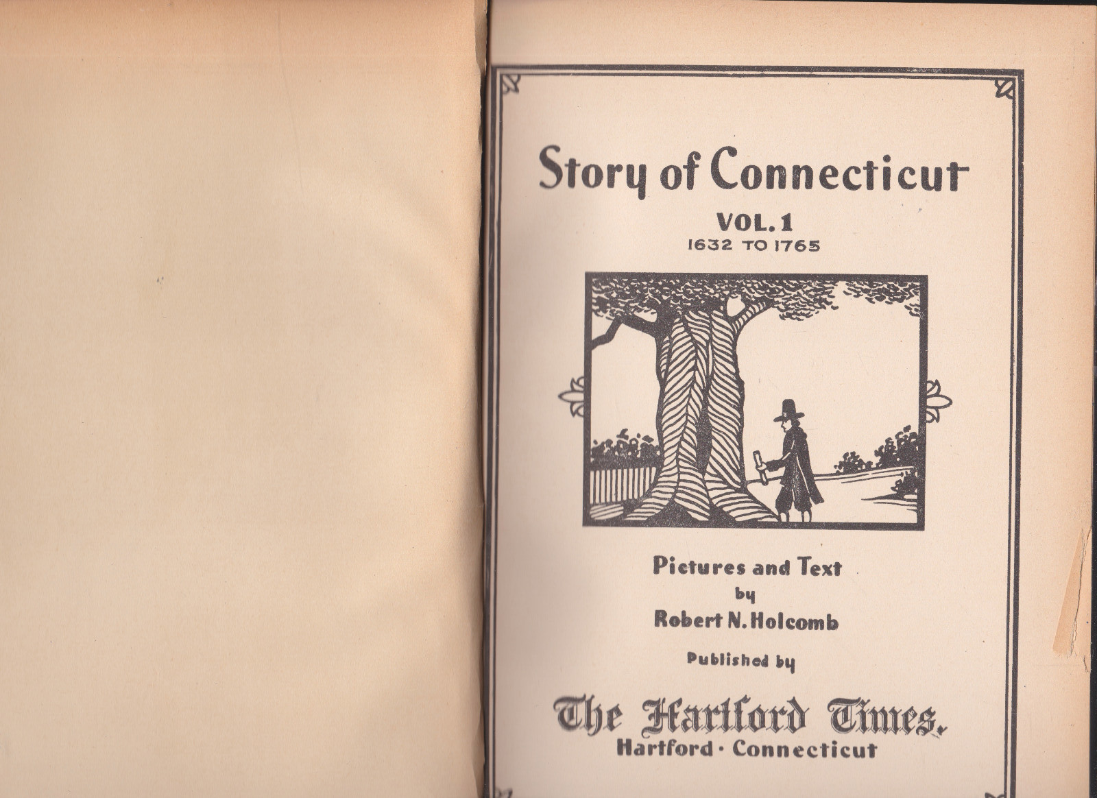 Story of Connecticut Vol. I by Robert N. Holcomb 1632-1765 !st Edition 1935