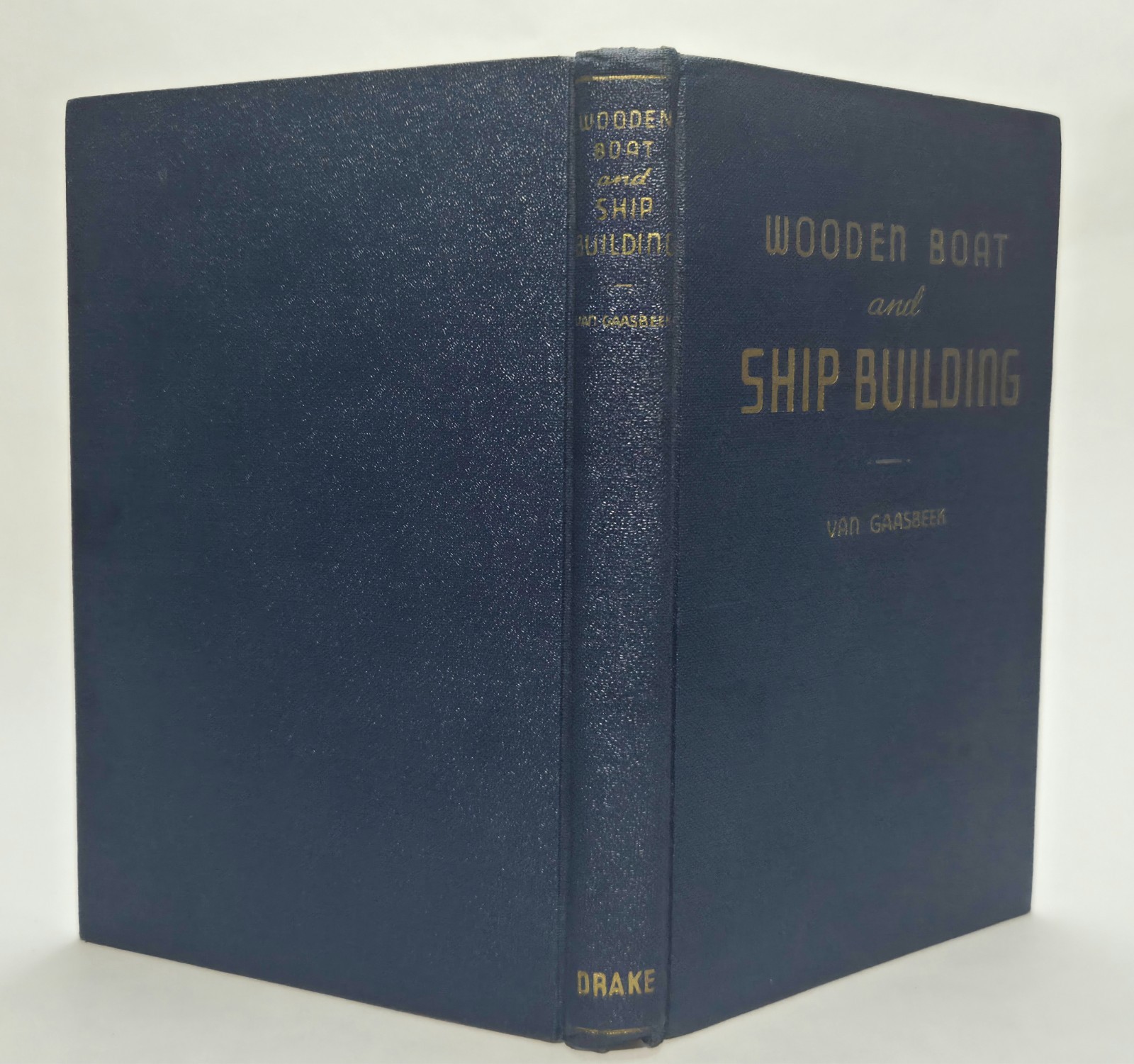 Wooden Boat and Ship Building 1941 Gus Van Gaasbeek Hardcover/Dust Jacket
