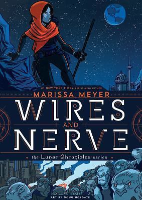 Wires and Nerve: Vol 1 by Marissa Meyer 2017 Feiwel and Friends Hardcover Book