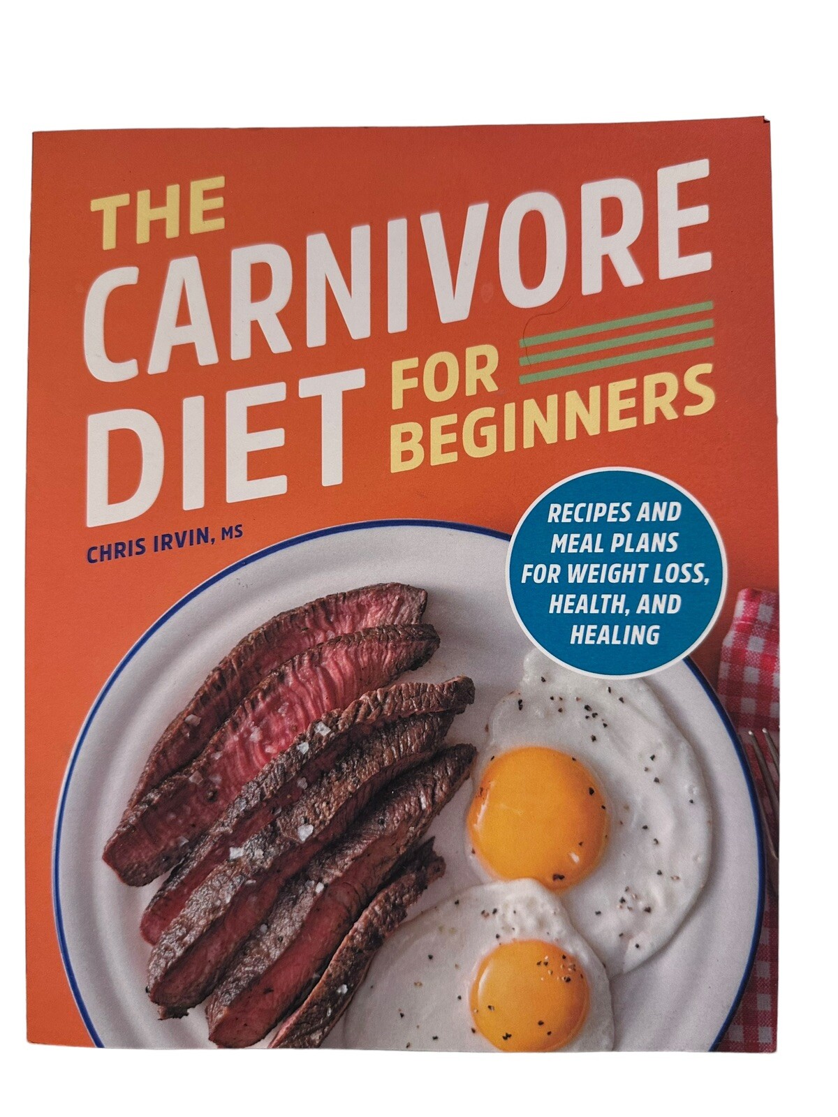 The Carnivore Diet for Beginners: Recipes and Meal Plans for Weight Loss, – GOOD