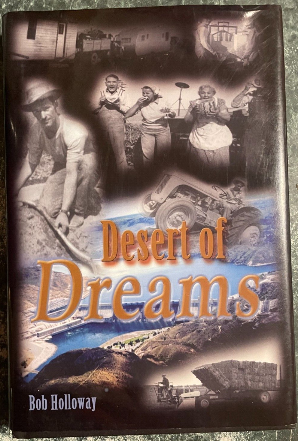 Desert of Dreams by Bob Holloway, HBwDJ, 2002, 265pp, illustrated, new condition