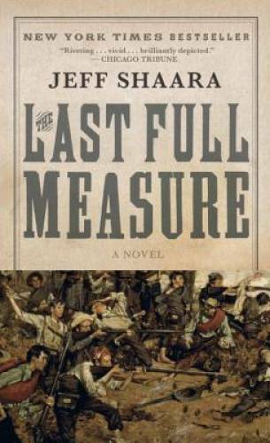 The Last Full Measure: A Novel of the Civil War (Civil War Trilogy) – GOOD