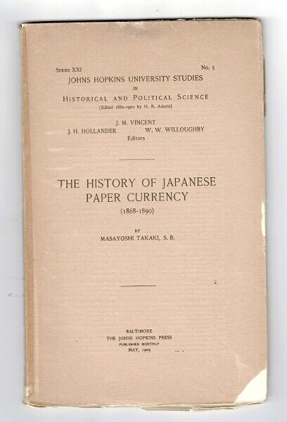 Masayoshi Takaki / The history of Japanese paper currency 1868-1890 1st ed 1903
