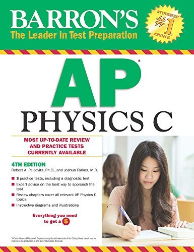BARRON’S AP PHYSICS C, 4TH EDITION By Pelcovits Robert A. Ph.d. & Farkas Joshua