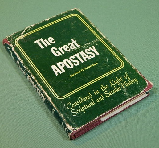 The Great Apostasy by James E. Talmage/ 1970