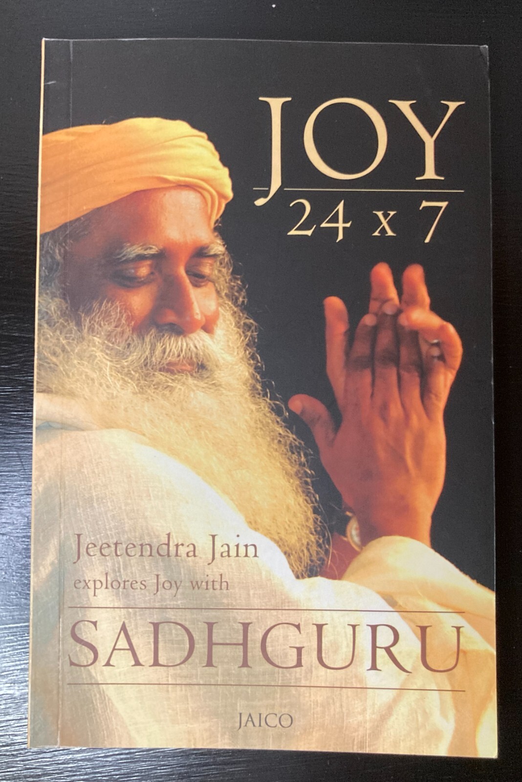 JOY 24X7 Sadhguru Jaggi Vasudev by Jeetendra Jain (2008-10-01) Paperback