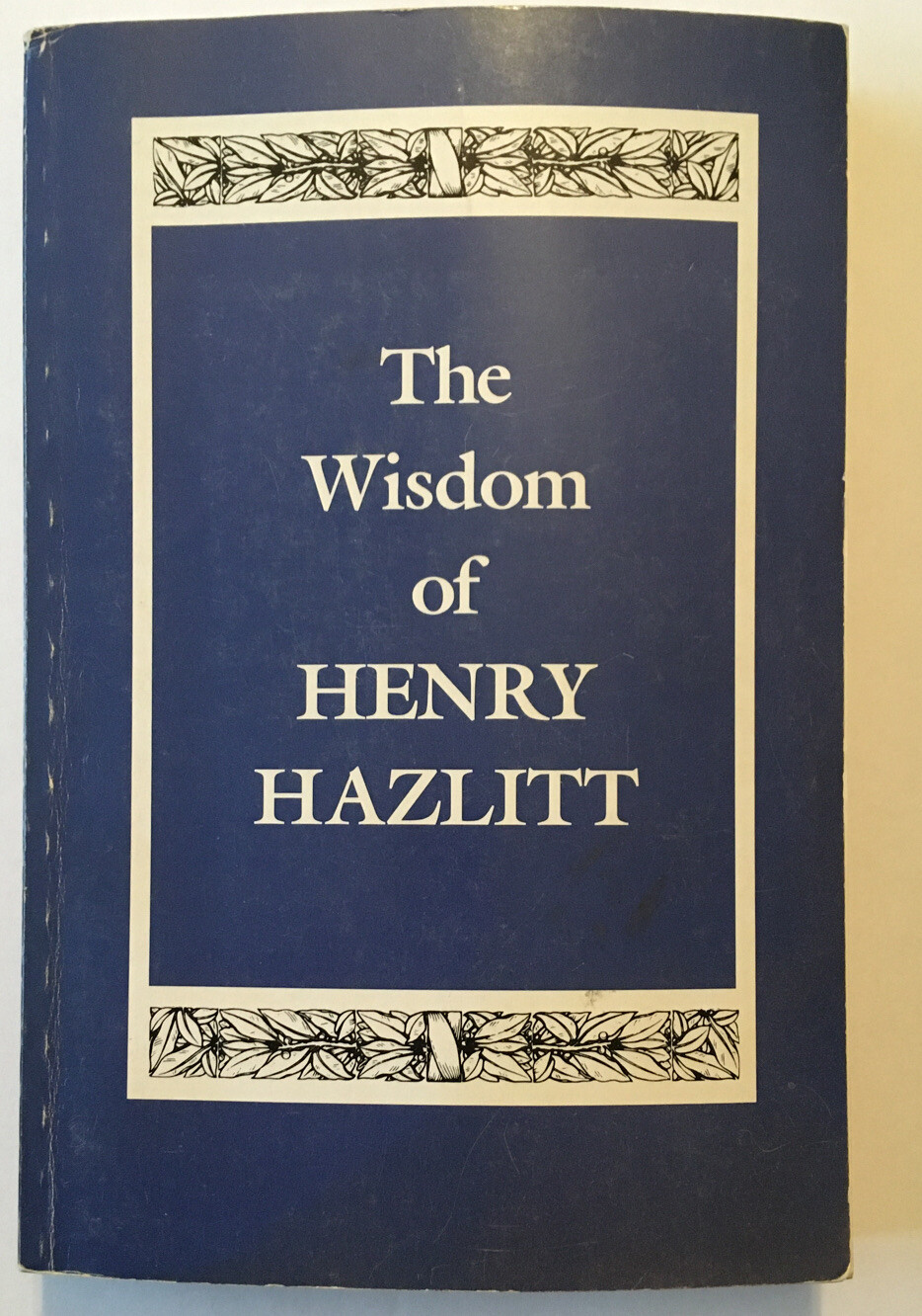 The Wisdom of Henry Hazlitt Review Copy