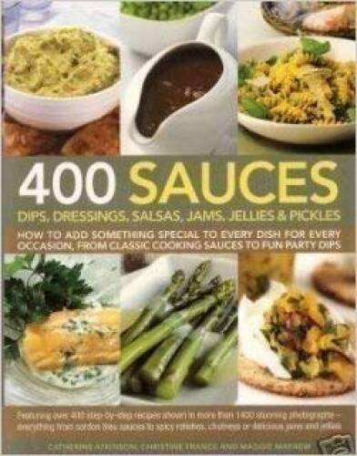 400 Sauces: Dips, dressings, salsas, jams, jellies pickles – VERY GOOD