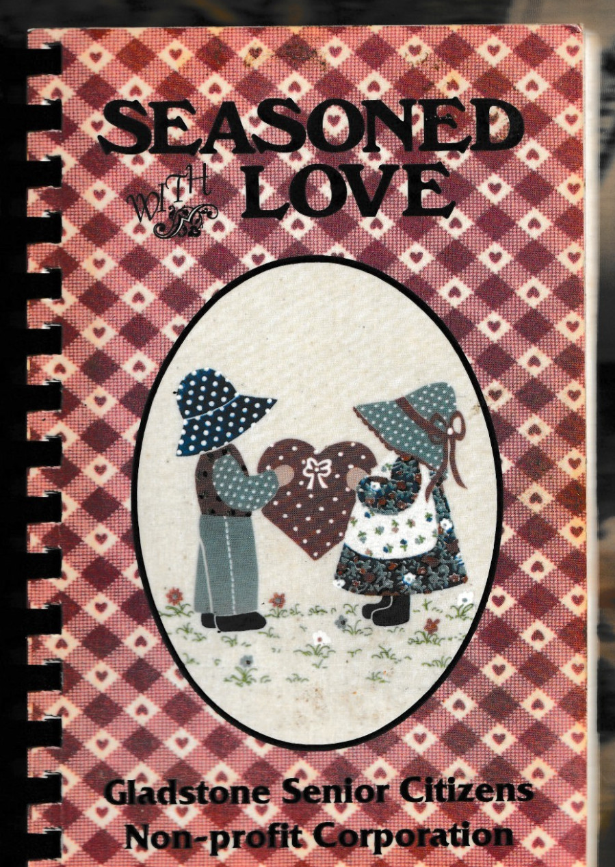 GLADSTONE SENIOR CITIZENS Seasoned with Love GLADSTONE, MI Cookbook 162 pages