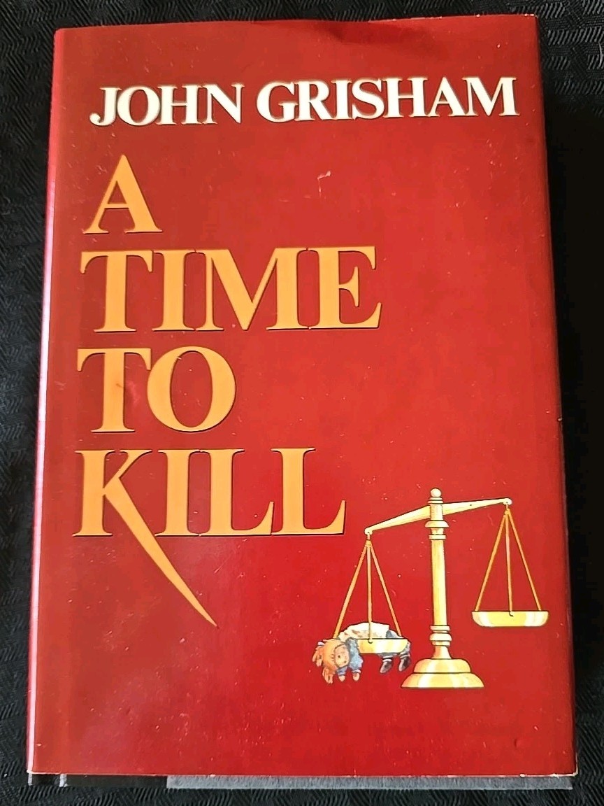 A Time To Kill by John Grisham FIRST EDITION HCDJ Wynwood Press 1989