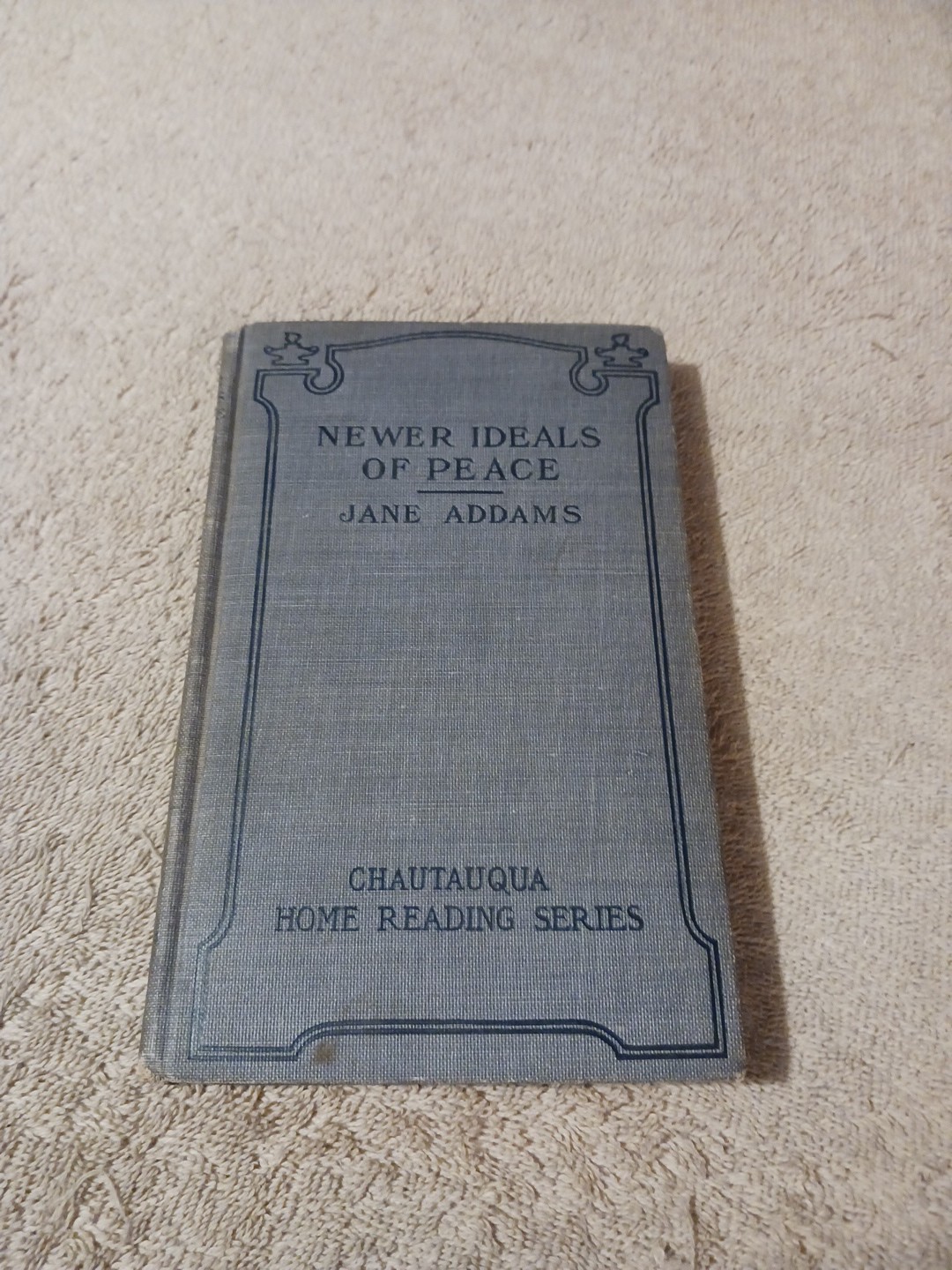 Antique Book “Newer Ideals of Peace” by Jane Addams First Edition 1907