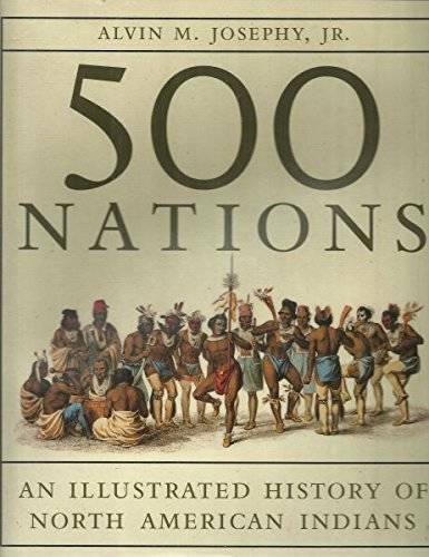 500 Nations: An Illustrated History of North American Indians – Hardcover – GOOD