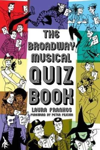 The Broadway Musical Quiz Book – Paperback By Frankos, Laura – GOOD
