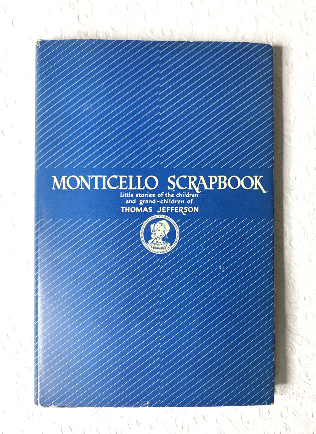 Monticello Scrapbook Stories of Children-Grand Thomas Jefferson Hardback 1939-41