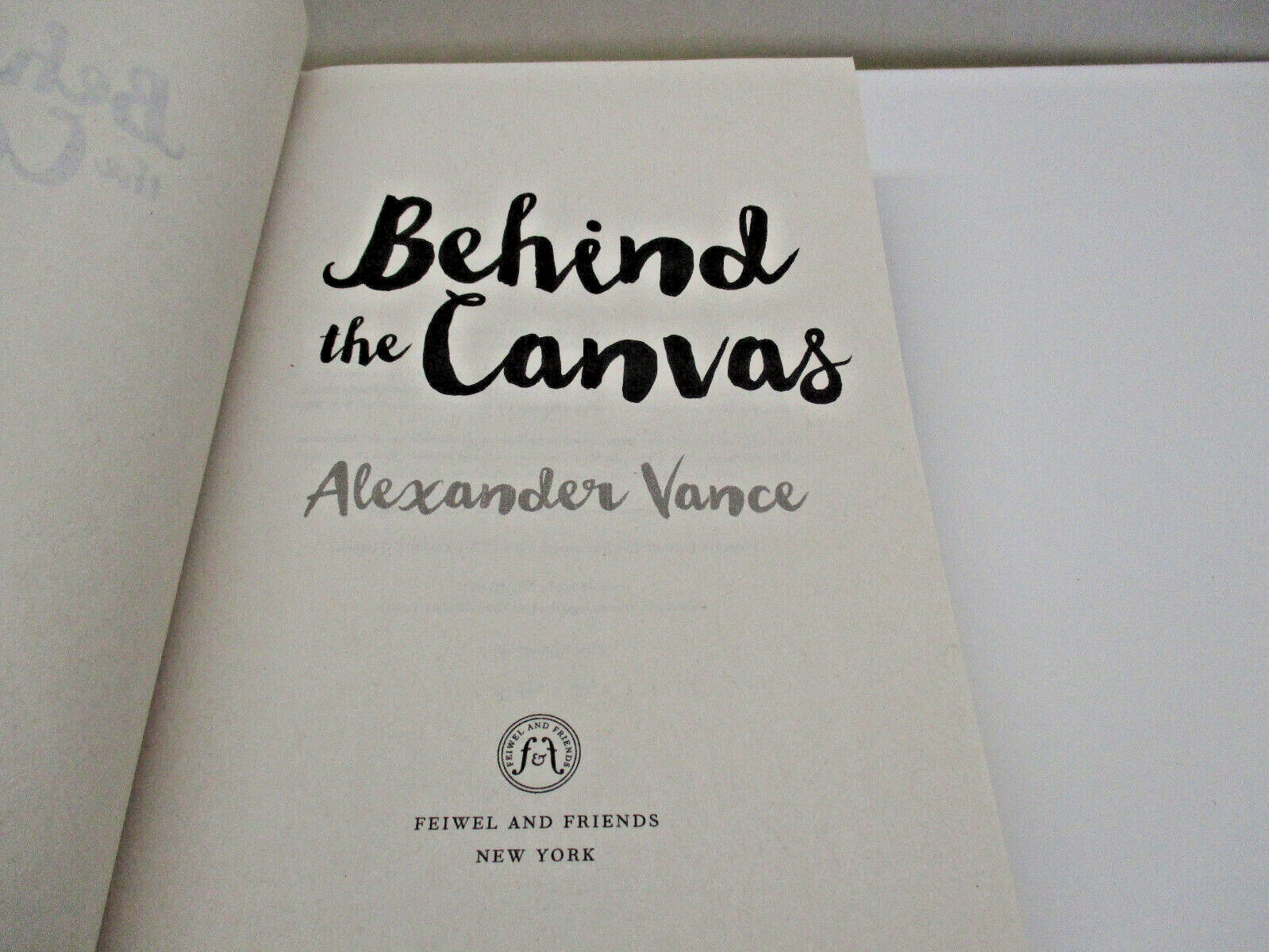 Behind the Canvas by Vance, Alexander 2016 Advance Reader Edition Feiwel Friends