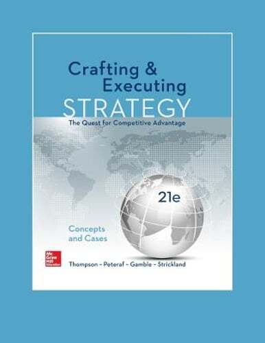 Crafting & Executing Strategy: The Quest for Competitive Advantage: Concepts and