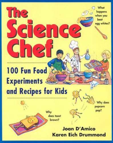The Science Chef: 100 Fun Food Experiments and Recipes for Kids – GOOD