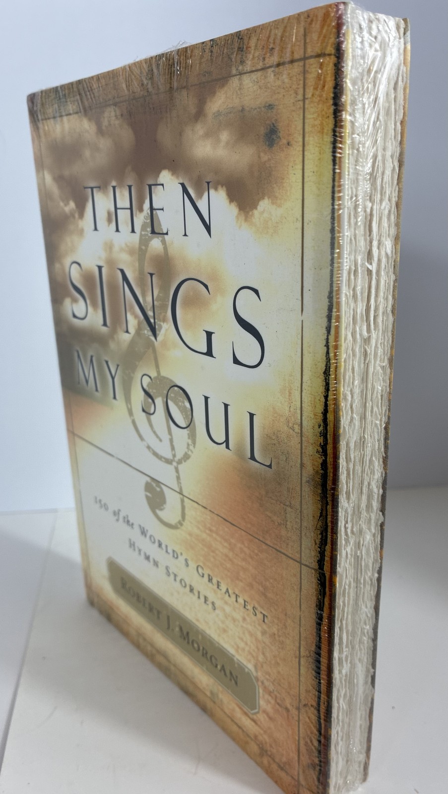 Then Sings My Soul Robert J. Morgan 150 Hymn Stories Devotional Hardcover NEW