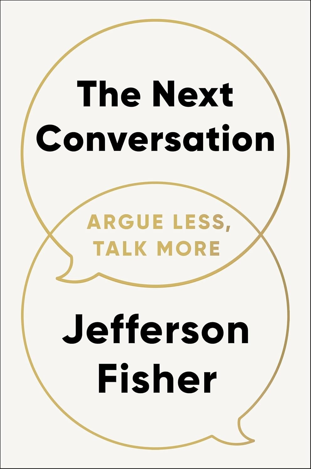Next Conversation Argue Less, Talk More by Jefferson Fisher HARDCOVER