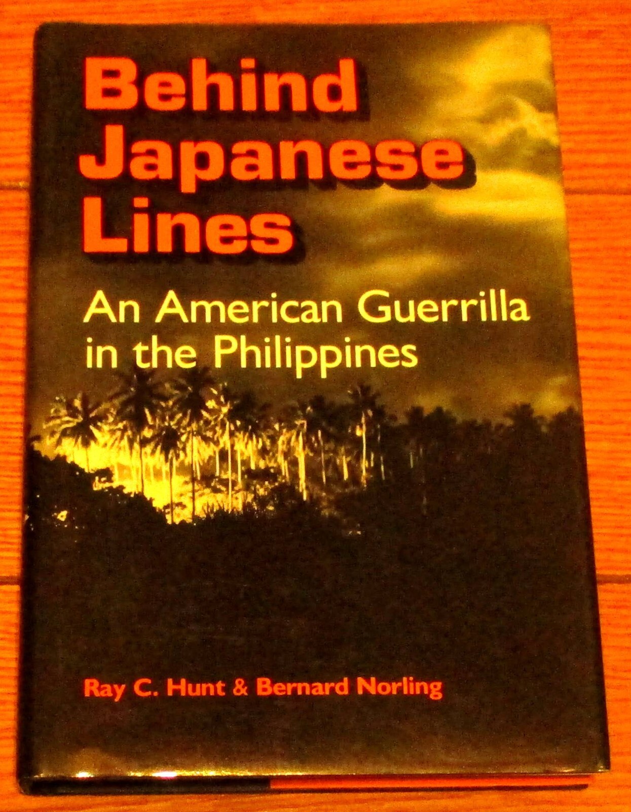 1986 Behind Japanese Lines by Ray C. Hunt SIGNED Hardcover Book D/J 280 Pages