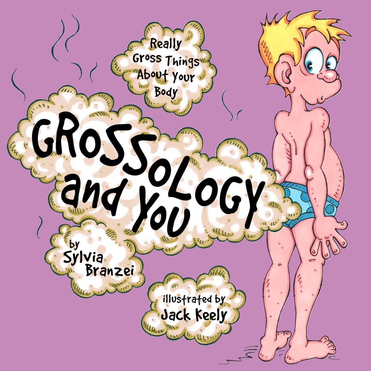 Grossology and You: Really Gross Things About Your Body – Branzei, Sylvia|Ke…