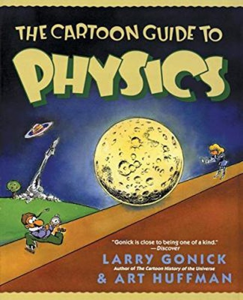 The Cartoon Guide to Physics Paperback Larry, Huffman, Art Gonick