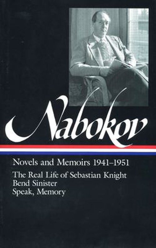 Vladimir Nabokov: Novels and Memoirs 1941-1951 LOA #87 : The Real