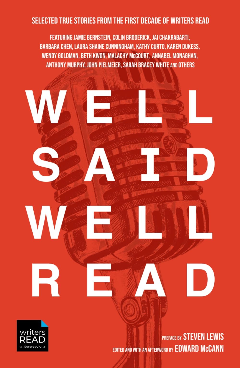 Well Said, Well Read: Selected True Stories from the First Decade of Writers…