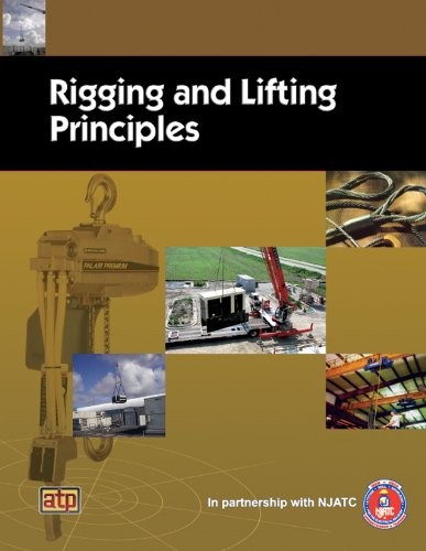 RIGGING AND LIFTING PRINCIPLES By In Partnership With Njatc Excellent Condition