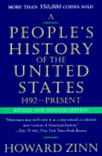 A People’s History of the United States: 1492-Present by Ph.D. Zinn, Howard