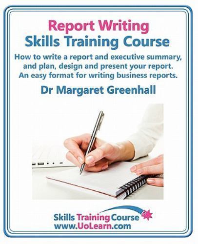 Report Writing Skills Training Course. How to – paperback, 1849370362, Greenhall
