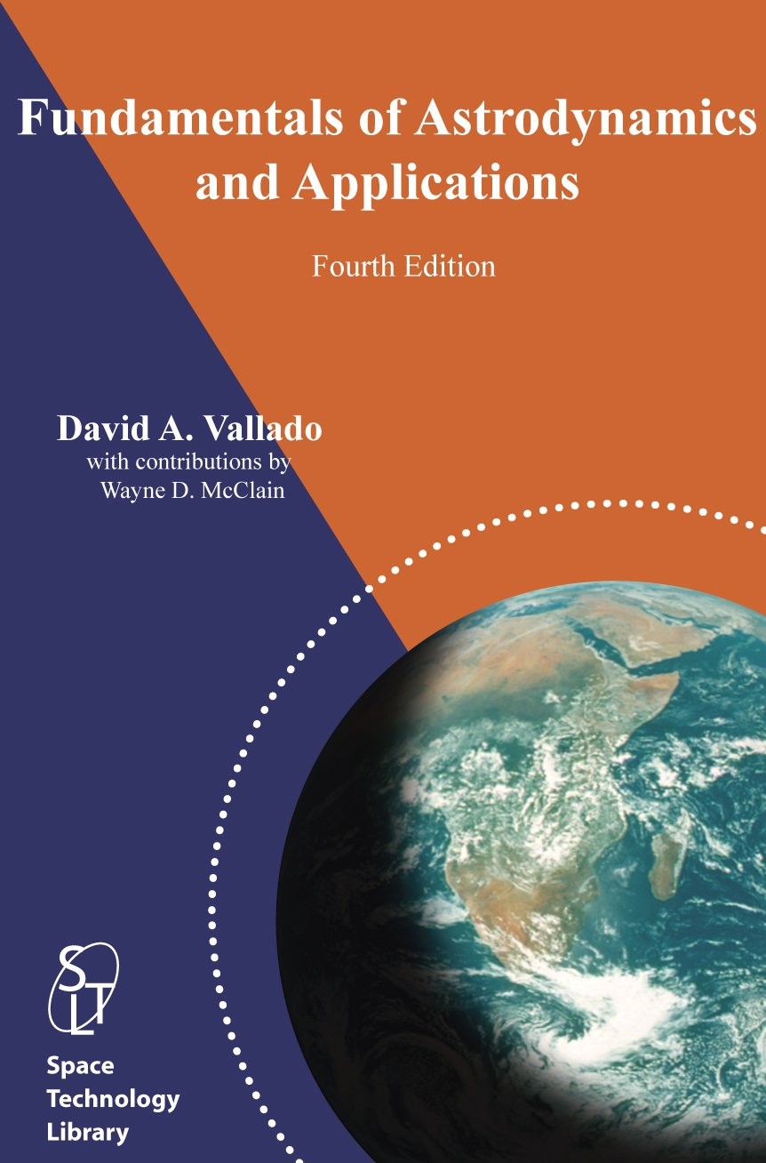 Fundamentals of Astrodynamics and Applications, 4th ed. (Space Technology Li…