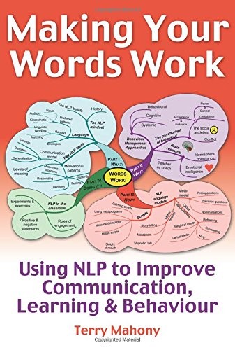 Making Your Words Work: Using NLP to Improve Communication, Lear