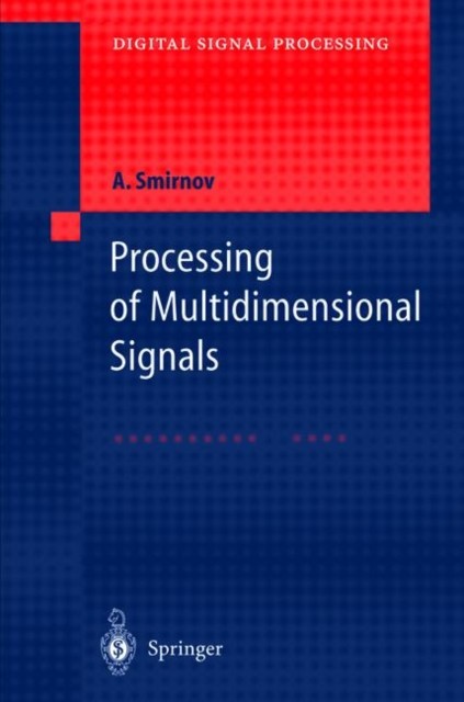 Smirnov – Processing of Multidimensional Signals – New hardback or cas – X555z