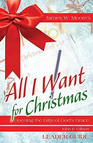 All I Want For Christmas Leader – Paperback, by Moore James W. – Very Good