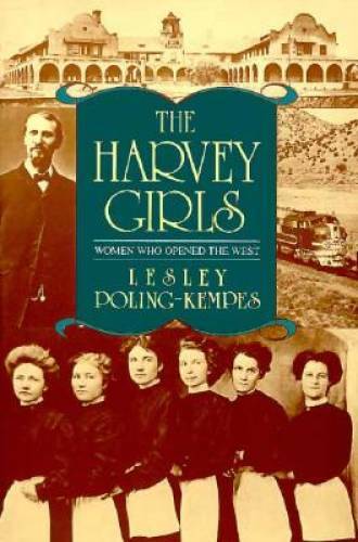 The Harvey Girls: Women Who Opened the West – Paperback – VERY GOOD