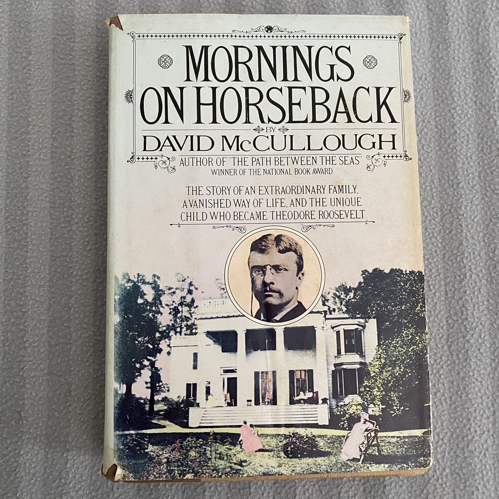 Mornings On Horseback by David McCullough 1981 HCDJ -Vtg