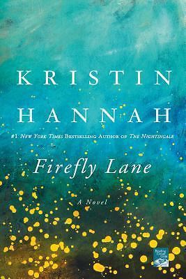 Firefly Lane: A Novel by Hannah, Kristin