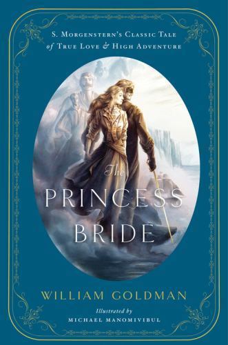 The Princess Bride: S. Morgenstern’s Classic Tale of True Love and High Adventur